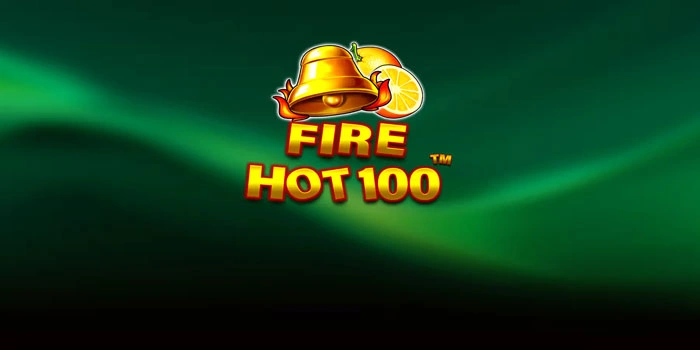 Agen Slot Fire Hot 100 Menang Tiap Putaran