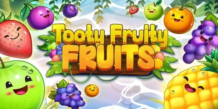 Website Slot Tooty Fruity Fruits Gampang Menang Modal Kecil