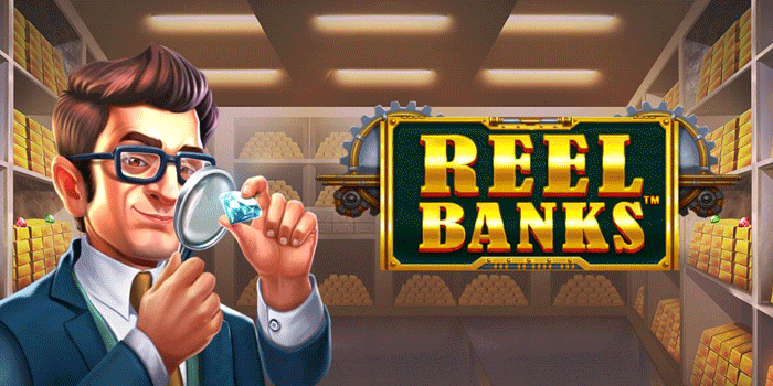 Strategi Terbaik Menangkan Maxwin Slot Reel Banks