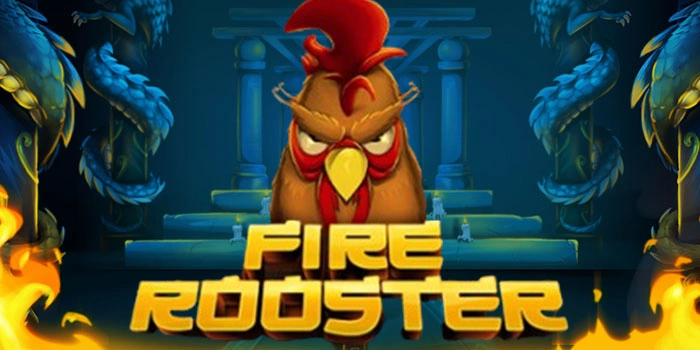 Strategi Terbaik Untuk Menang Jackpot Slot Fire-Rooster Pasti Gacor