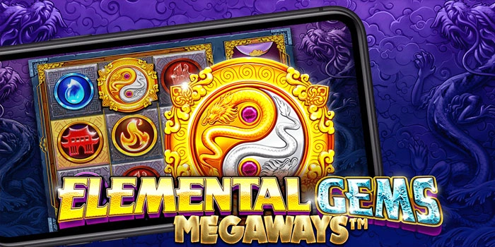 Tips Efektif Meraih Kemenangan Maksimal Slot Elemental Gems Megaways