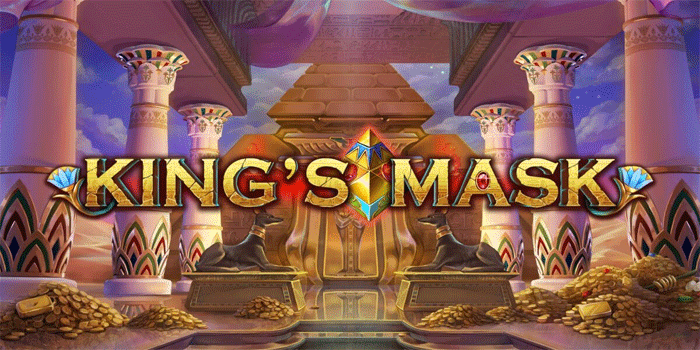 Panduan Lengkap Mendapatkan Maxwin Di Slot King’s Mask